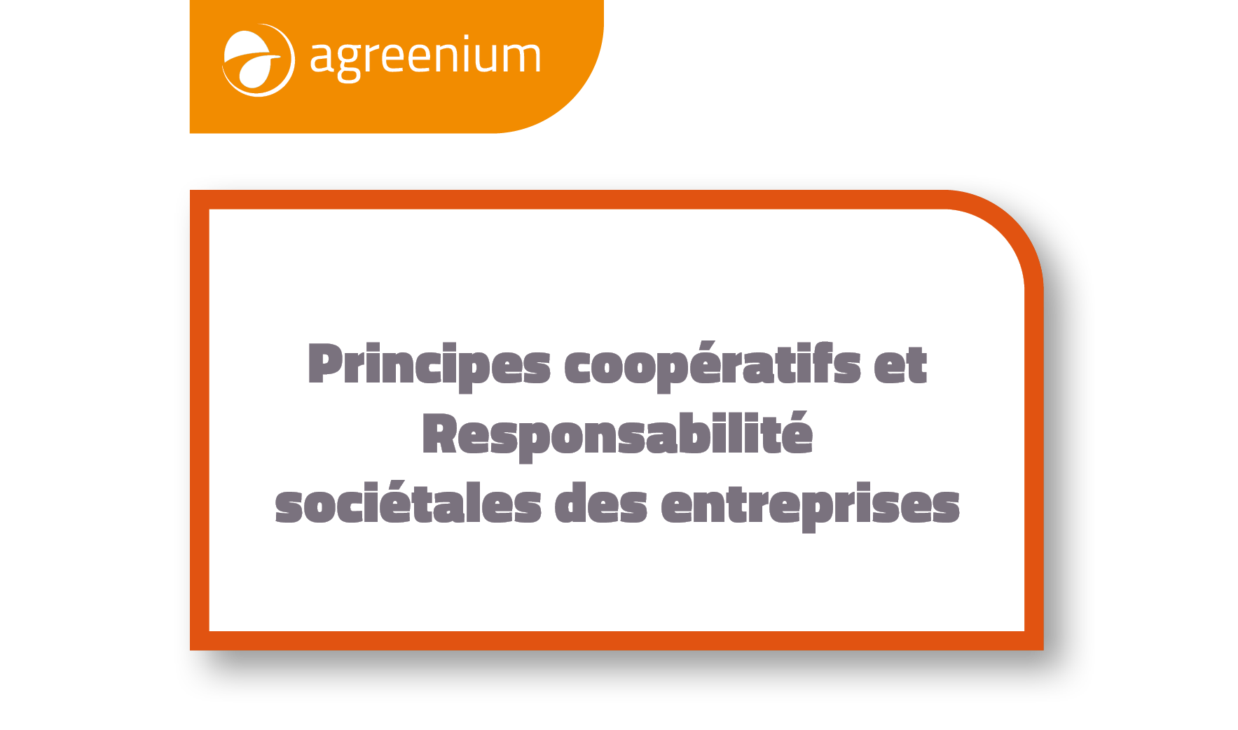 Principes coopératifs et Responsabilité
sociétales des entreprises